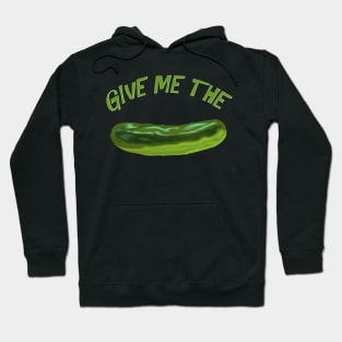 Give me the pickle! Hoodie